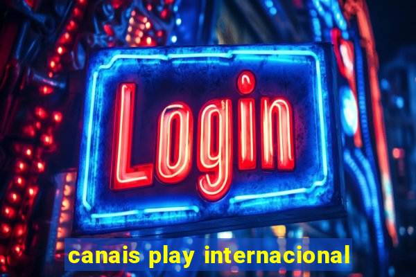 canais play internacional