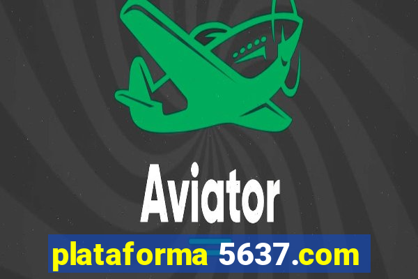 plataforma 5637.com