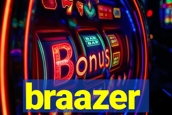 braazer