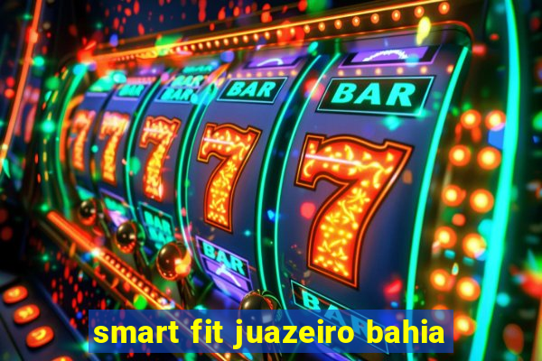 smart fit juazeiro bahia