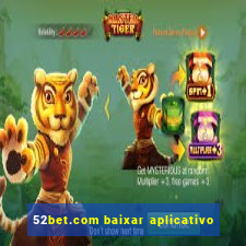 52bet.com baixar aplicativo