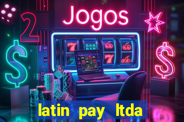 latin pay ltda jogos online