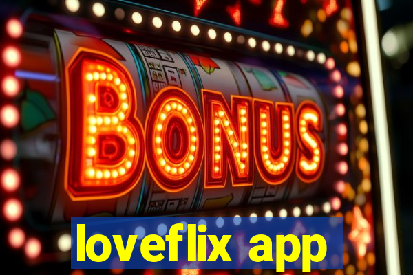 loveflix app