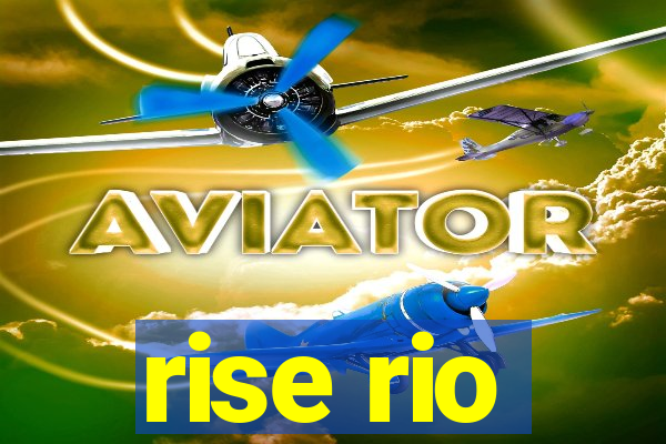 rise rio