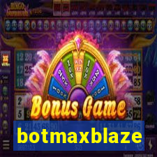 botmaxblaze