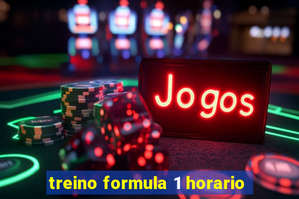 treino formula 1 horario