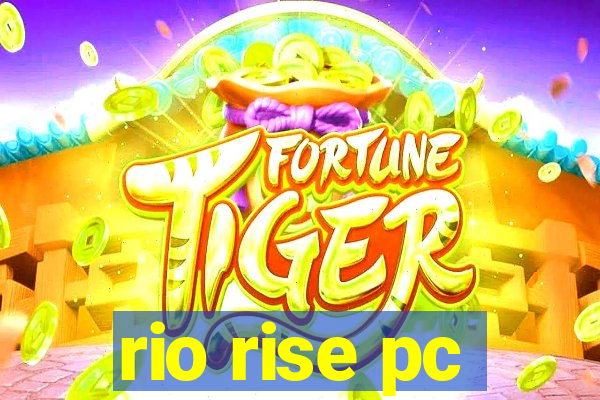 rio rise pc