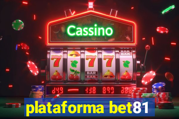 plataforma bet81