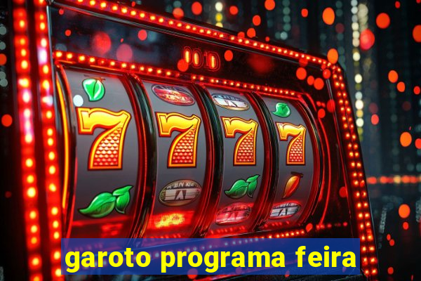 garoto programa feira