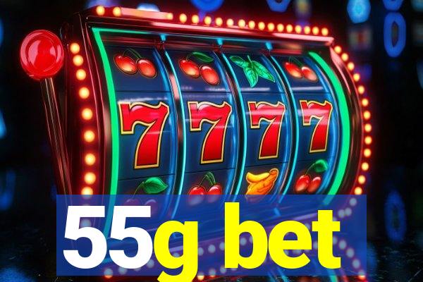 55g bet