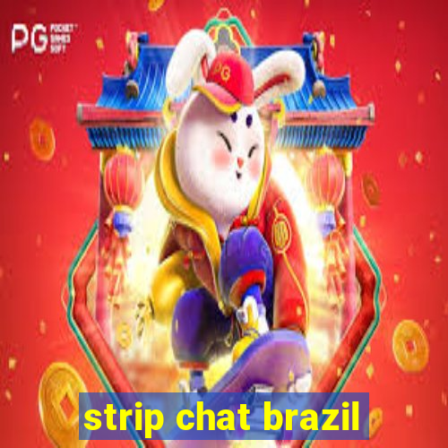 strip chat brazil