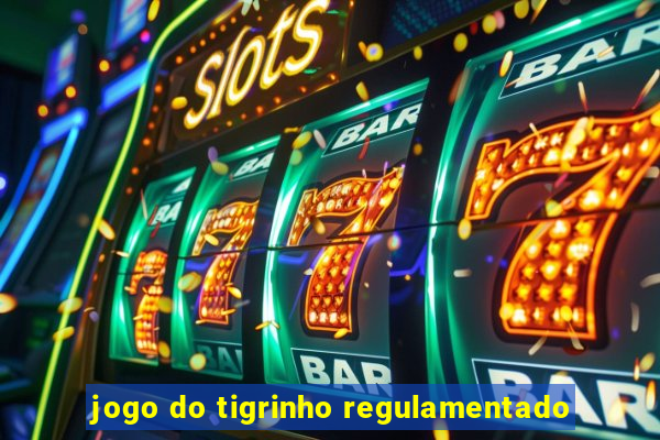 jogo do tigrinho regulamentado