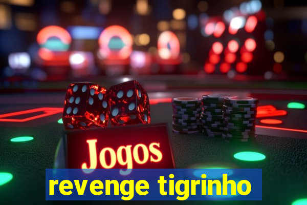 revenge tigrinho