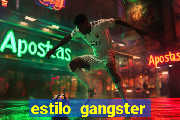 estilo gangster shopping popular