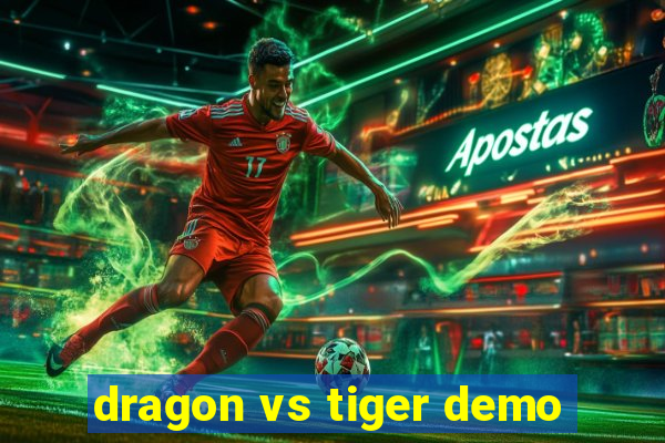 dragon vs tiger demo