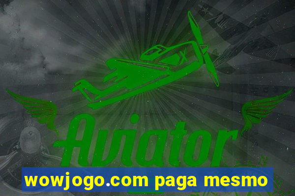 wowjogo.com paga mesmo