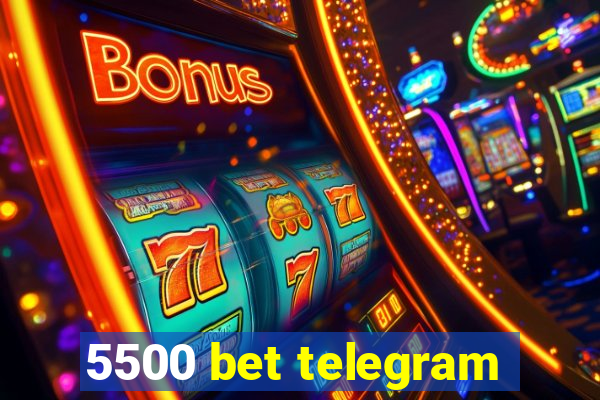 5500 bet telegram