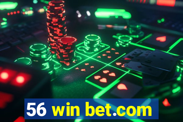 56 win bet.com