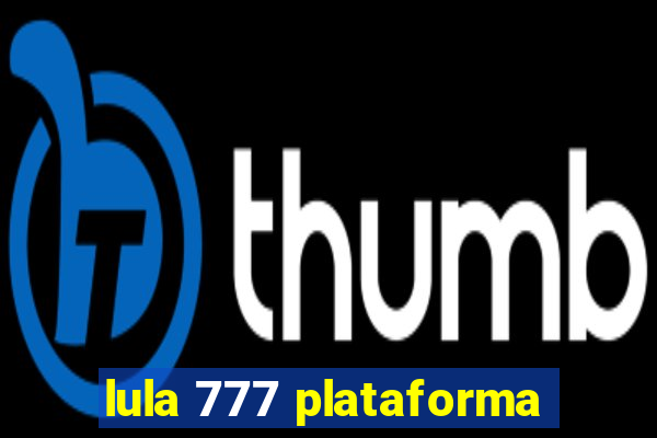 lula 777 plataforma