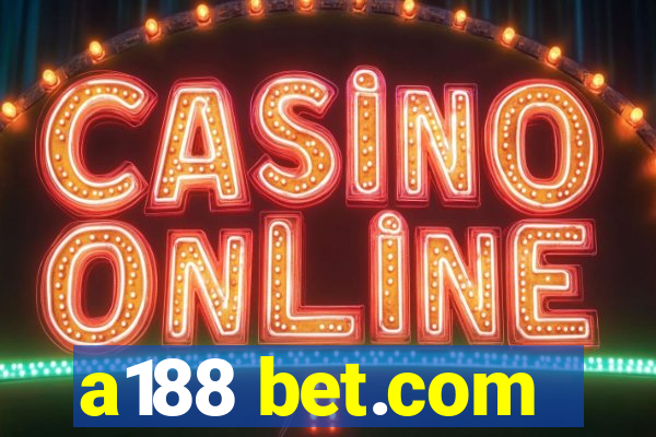 a188 bet.com