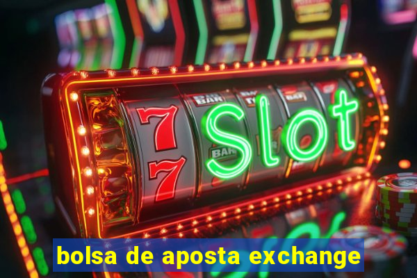 bolsa de aposta exchange