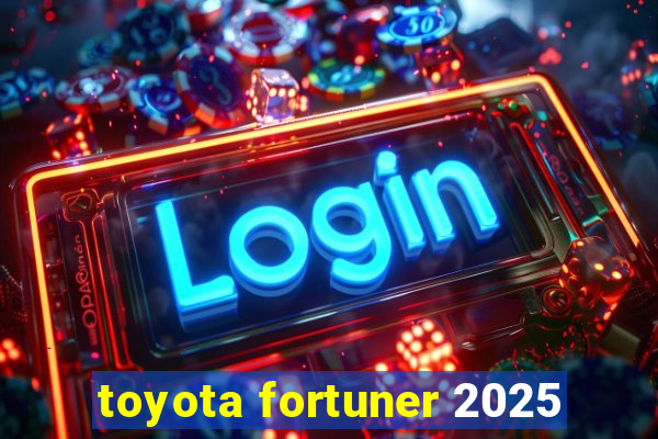 toyota fortuner 2025