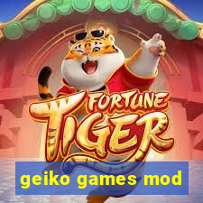 geiko games mod