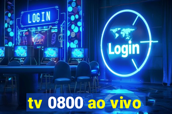 tv 0800 ao vivo