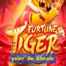 valor do bitcoin em 2020 em reais