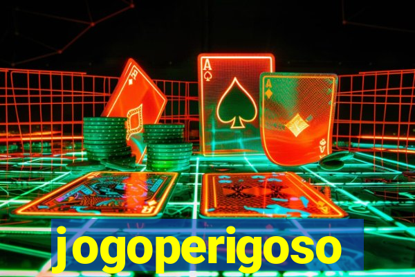 jogoperigoso