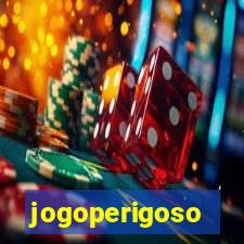 jogoperigoso