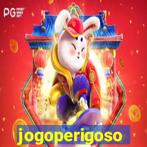 jogoperigoso