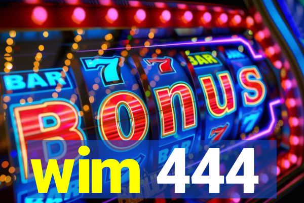 wim 444