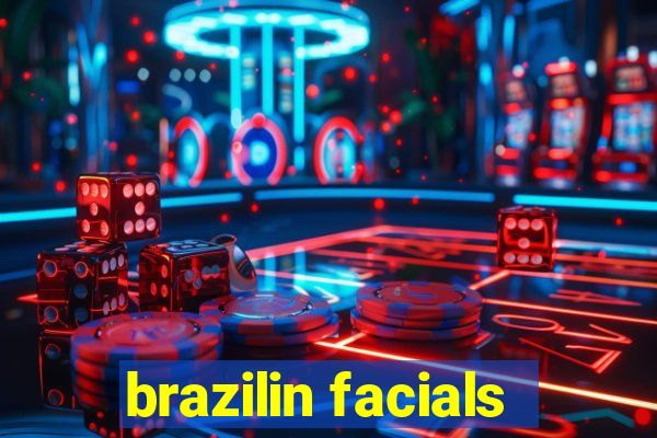 brazilin facials