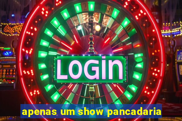 apenas um show pancadaria