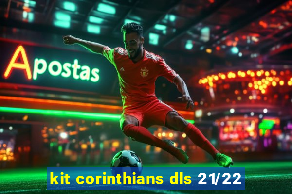 kit corinthians dls 21/22