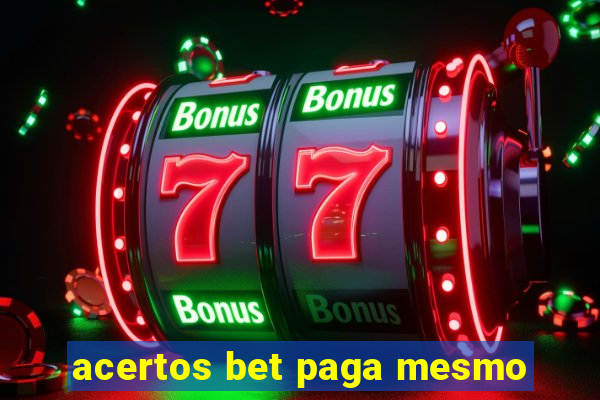 acertos bet paga mesmo