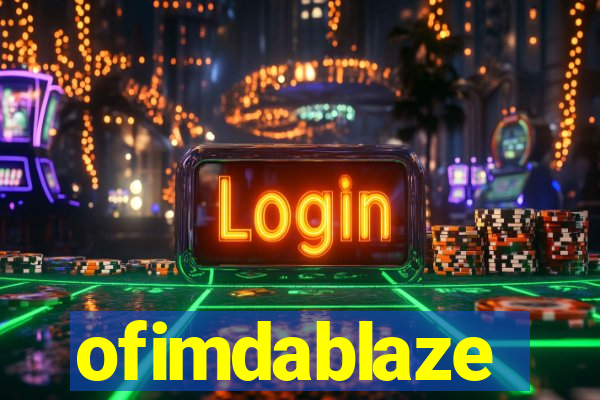 ofimdablaze