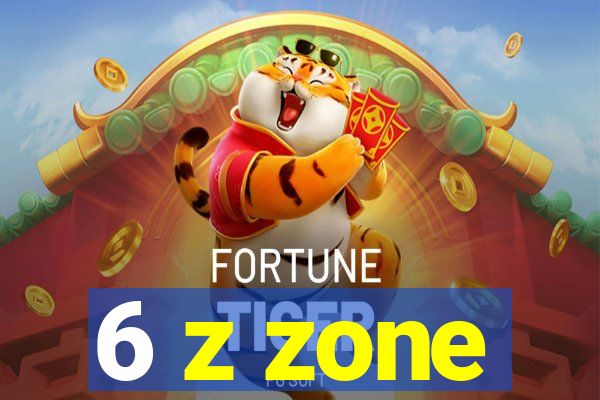 6 z zone