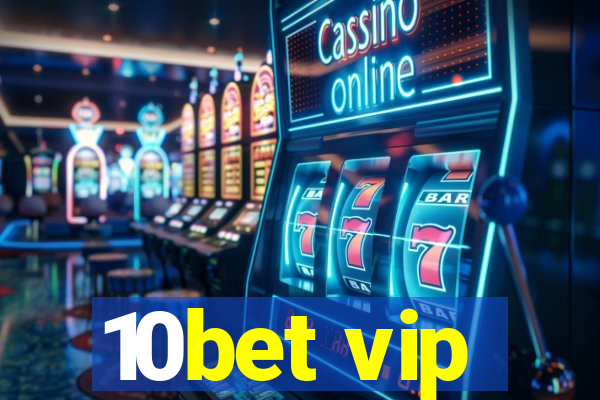 10bet vip