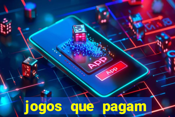 jogos que pagam dinheiro de verdade 2024