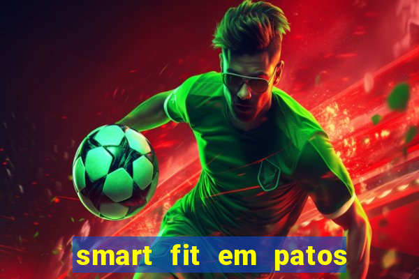 smart fit em patos de minas