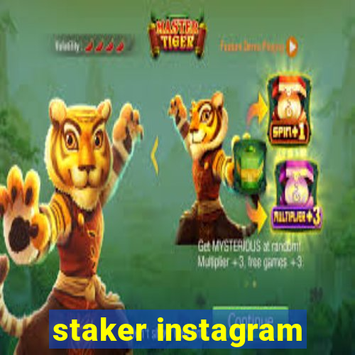 staker instagram