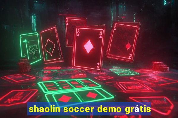 shaolin soccer demo grátis