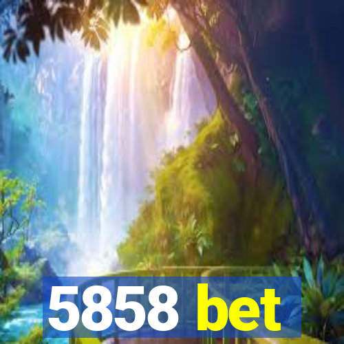 5858 bet