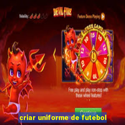 criar uniforme de futebol