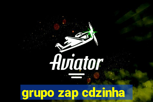 grupo zap cdzinha