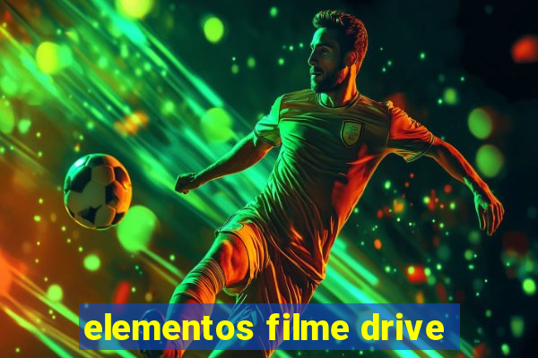 elementos filme drive