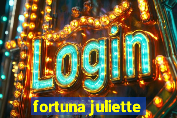 fortuna juliette