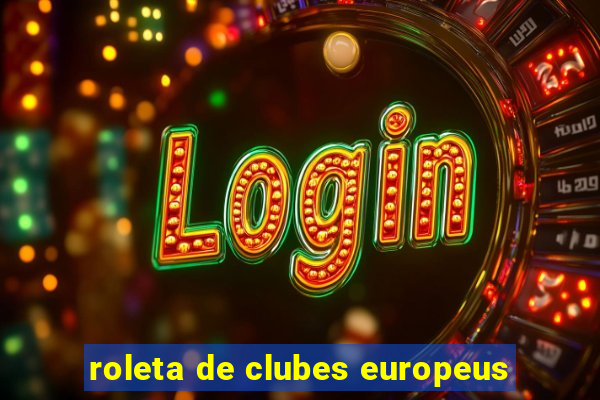 roleta de clubes europeus